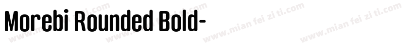 Morebi Rounded Bold字体转换